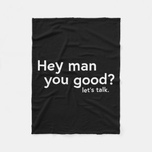 Suicide Prevention Mental Health Awareness Hey Man Fleece Blanket