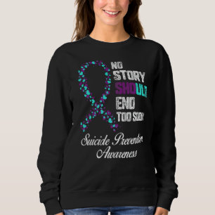 Suicide Prevention No Story Should End Teal & Purp Sweatshirt