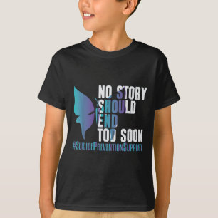Suicide Prevention Not Too Soon _ I For Suprters T-Shirt