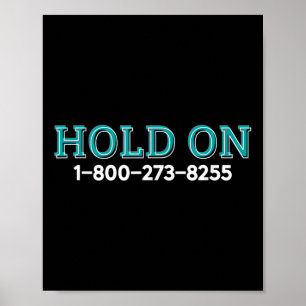Suicide Prevention Shirt Awareness Hold On 1-800-2 Poster
