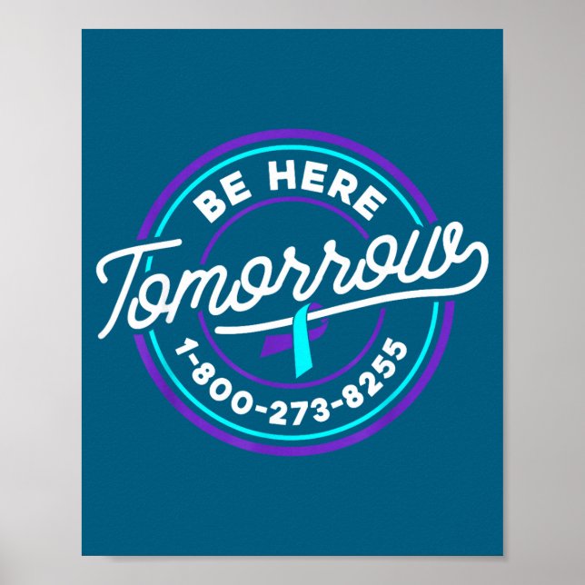 Suicide Prevention Shirt Be Here Tomorrow Suicide  Poster (Front)