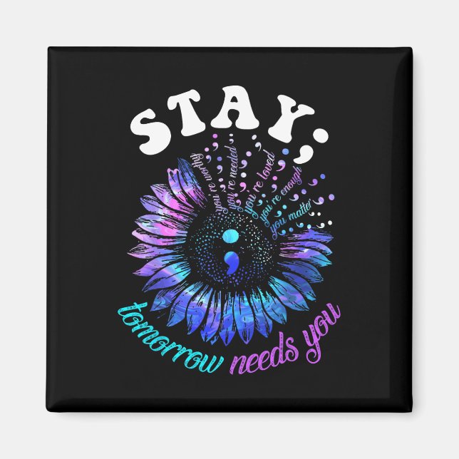 Suicide Prevention Stay Tomorrow Needs You Mental  Magnet (Front)