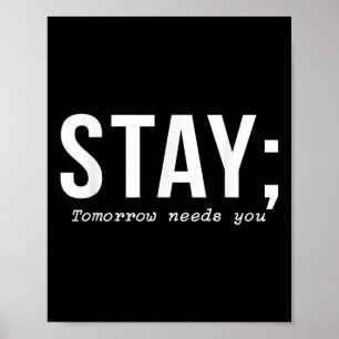Suicide Prevention Stay Tomorrow Needs You Mental  Poster