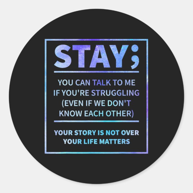 Suicide Prevention - Stay Your Life Problems Semic Classic Round Sticker (Front)
