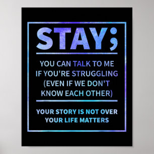 Suicide Prevention - Stay Your Life S Semicolon  Poster