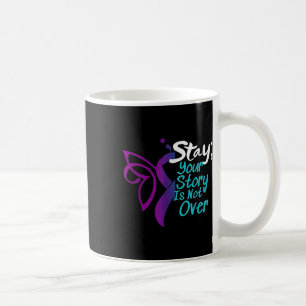 Suicide Prevention Stay Your Story Is Not Over  Coffee Mug