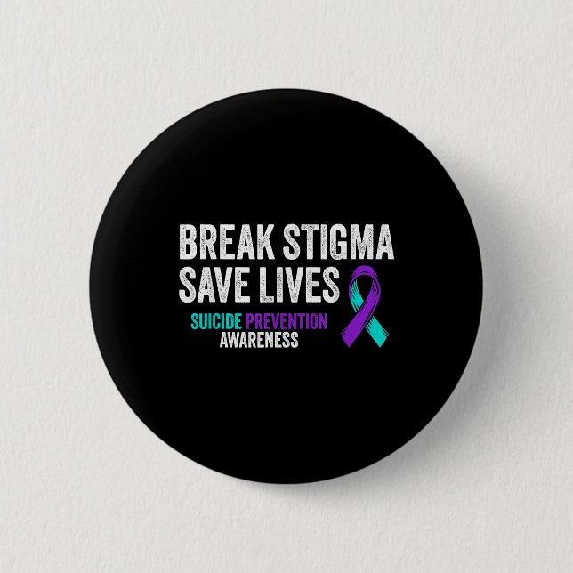 Suicide Prevention Support Break Stigma Suicide Aw 6 Cm Round Badge (Front)