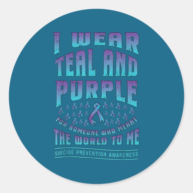 Suicide Prevention Wear Teal Purple For Someone Aw Classic Round Sticker (Front)