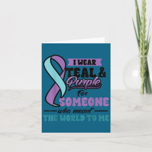 Suicide Prevention Wear Teal Purple Someone Meant  Card