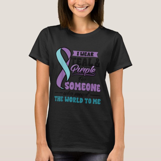 Suicide Prevention Wear Teal Purple Someone Meant  T-Shirt (Front)