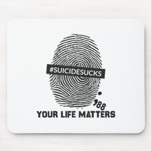 Suicide Prevention Your Life Problems Suicide Suck Mouse Pad