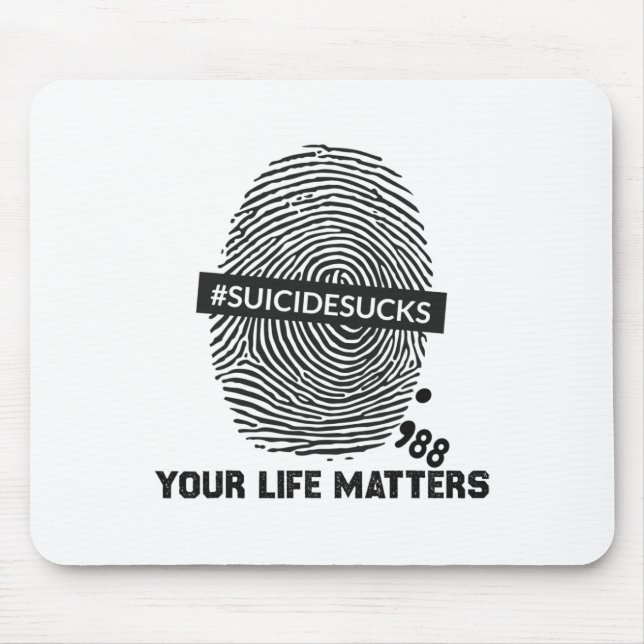 Suicide Prevention Your Life Problems Suicide Suck Mouse Pad (Front)