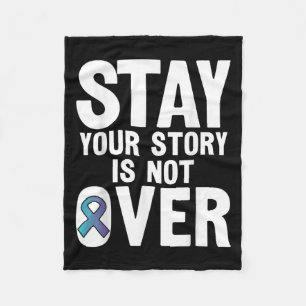 Suicide Prevention Your Story _ I For Suprters  Fleece Blanket