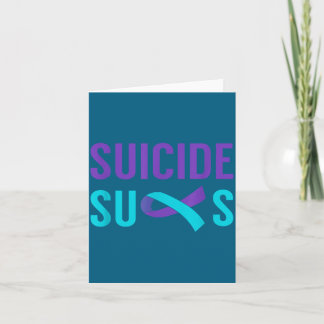 Suicide Sucks - Suicide Awareness And Prevention  Card