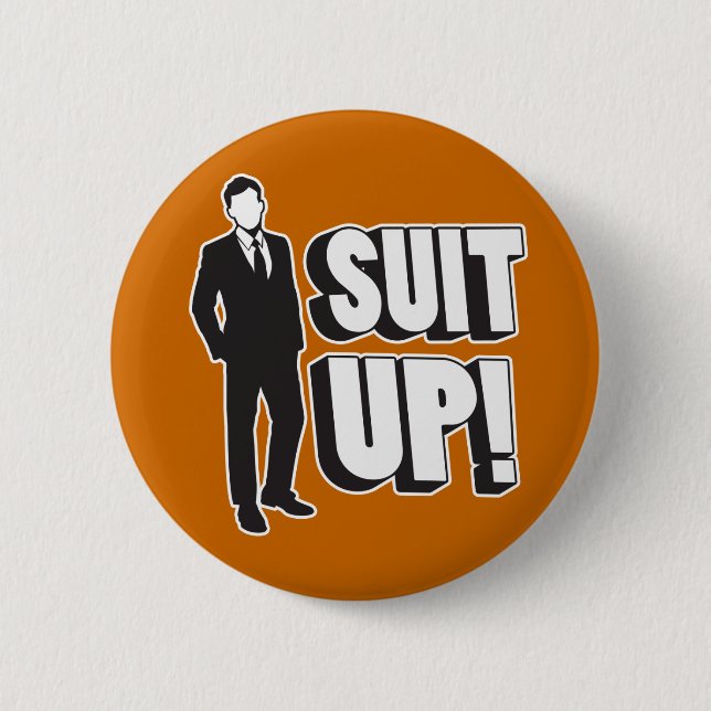 Suit Up! 6 Cm Round Badge (Front)