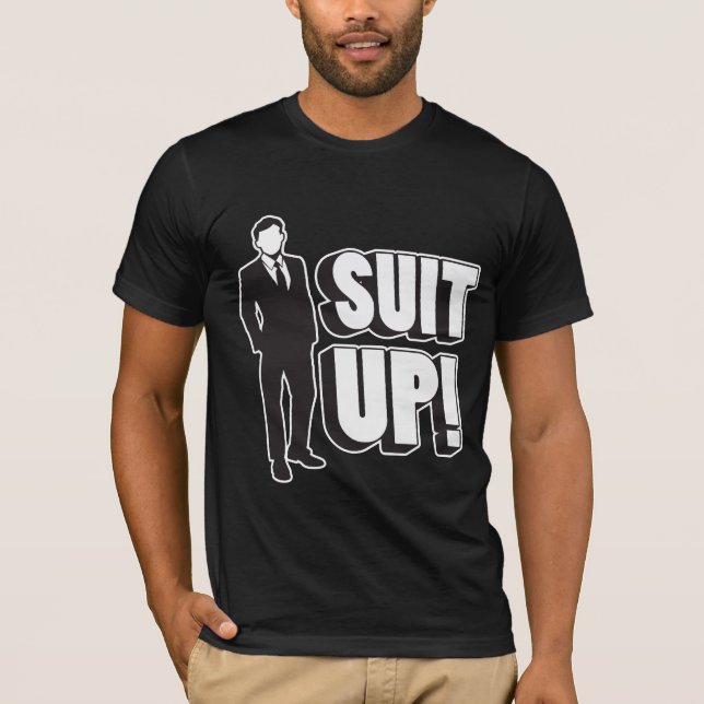 Suit Up! T-Shirt (Front)