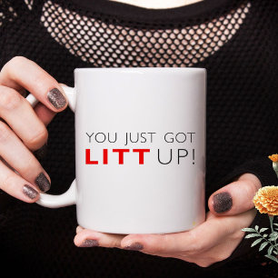 Suits You Just Got Litt Up Coffee Mug