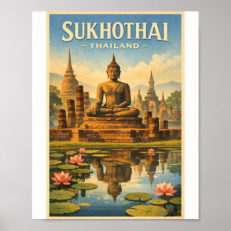 Sukhothai Thailand Travel – Ancient Heritage Poster