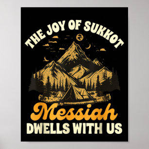 Sukkot Jewihe Joy Of Sukkot Messiah Dwells With Us Poster