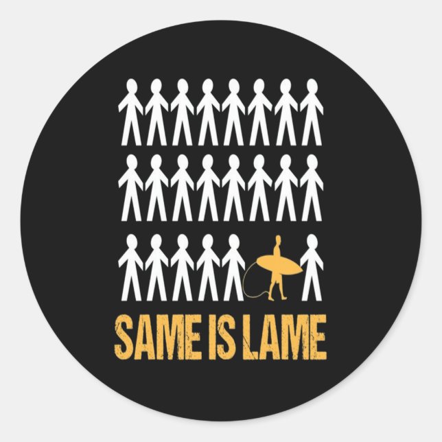 Sulfing Lover| Same Is Lame Classic Round Sticker (Front)