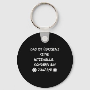 Summer and sun the heat no heat wave a too warmi key ring