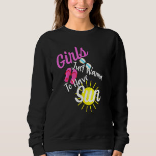 Summer Beach Vacation Girls Just Wanna Have Sun Sweatshirt