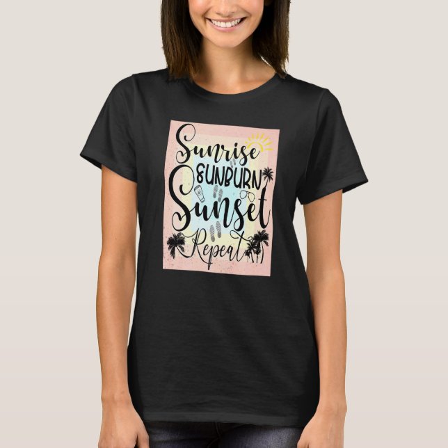 Summer Beach Vacation & Sunrise Sunburn Sunset Rep T-Shirt (Front)