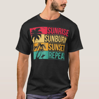 Summer Beach Vacation Sunrise Sunburn Sunset Repea T-Shirt