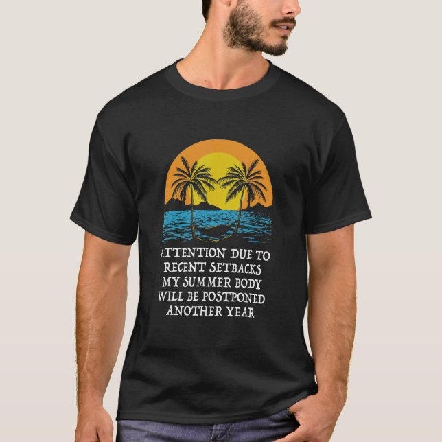 Summer Body will be Postponed Next Year Beach Food T-Shirt (Front)