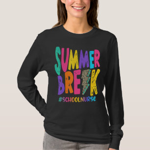 Summer Break School Nurse Life Summer Vacation Hol T-Shirt