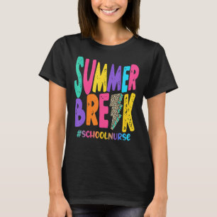 Summer Break School Nurse Life Summer Vacation Hol T-Shirt