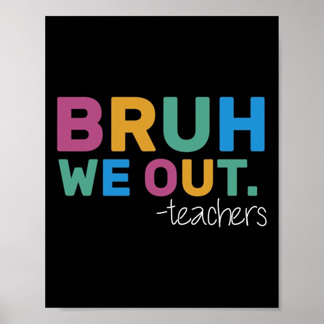 Summer Bruh We Out Teachers Cute End Of School Yea Poster (Front)