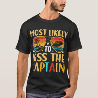 Summer Cruise Vacation Most Likely to Kiss the Cap T-Shirt