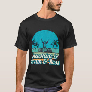 Summer Festival DnB Stuff _ Sunshine Drum Bass T-Shirt