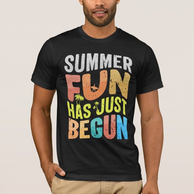 Summer Fun Has Just Begun T-Shirt (Front)