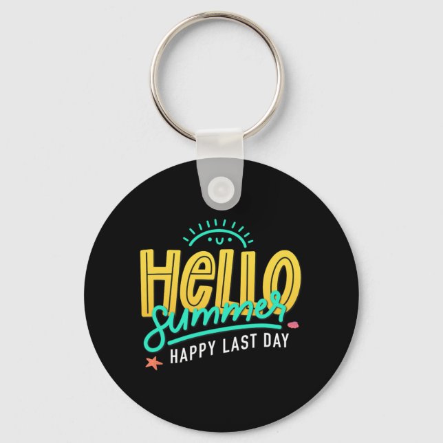 Summer Happy Last Day Of School Teacher Student  Key Ring (Front)