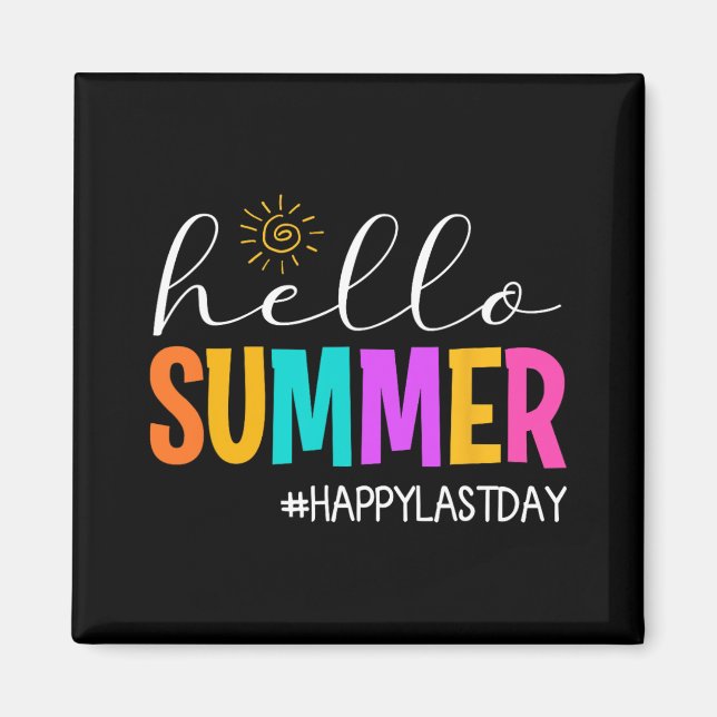Summer Happy Last Day School Teacher Student 1  Magnet (Front)