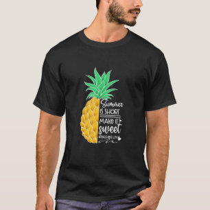 Summer Is Short Makes It Sweet Teacher Life Summer T-Shirt