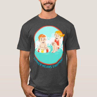 Summer Means Swimming 27 T-Shirt