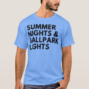 Summer Nights And Ballpark Lights T-Shirt