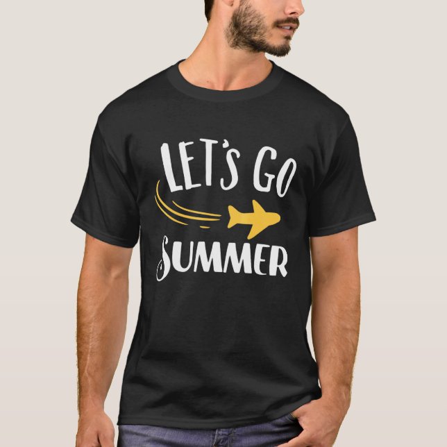 Summer Now Lets Go Beach 1 T-Shirt (Front)