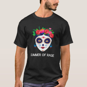 Summer Of Rage Feminism Sugar Skull Mexican Femini T-Shirt