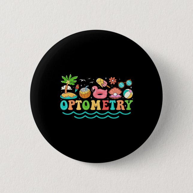 Summer Optometrist Vacation Fun Optometry Lover Ap 6 Cm Round Badge (Front)