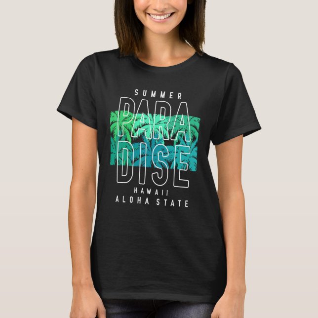 Summer Paradise Hawaii Aloha State T-Shirt (Front)