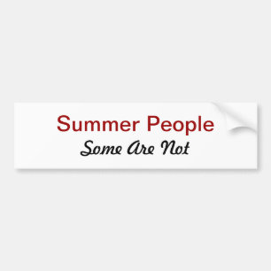 Summer People, Some Are Not Bumper Sticker