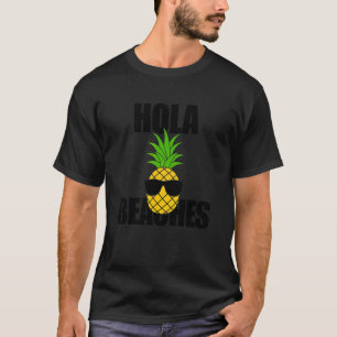 Summer Pineapple Sun Glasses Cruise Hola Beaches 1 T-Shirt
