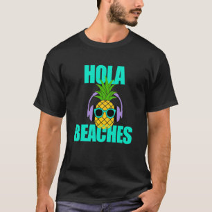 Summer Pineapple Sun Glasses Cruise Hola Beaches 2 T-Shirt