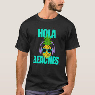 Summer Pineapple Sun Glasses Cruise Hola Beaches 2 T-Shirt