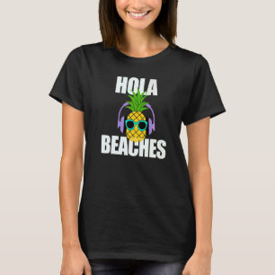 Summer Pineapple Sun Glasses Cruise Hola Beaches T-Shirt