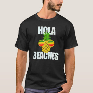 Summer Pineapple Sun Glasses Cruise Hola Beaches T-Shirt